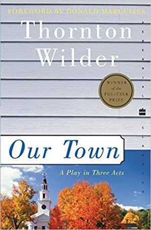 Our Town by Thornton Wilder