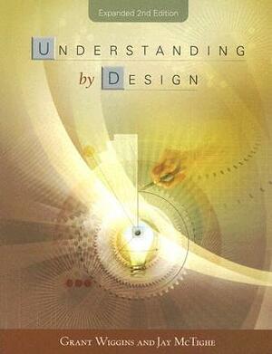 Understanding by Design by Jay McTighe, Grant P. Wiggins