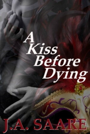 A Kiss Before Dying by J.A. Saare
