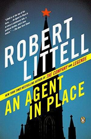 An Agent in Place by Robert Littell