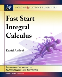 Fast Start Integral Calculus by Steven G. Krantz, Daniel Ashlock