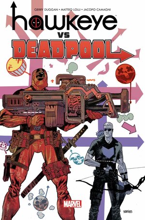 Hawkeye vs Deadpool : Balles Masquées by Gerry Duggan