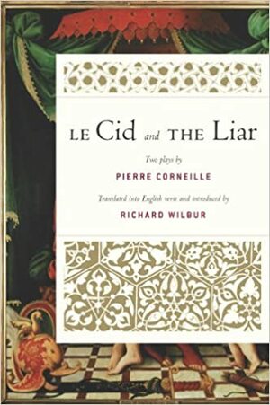 Le Cid / The Liar by Pierre Corneille