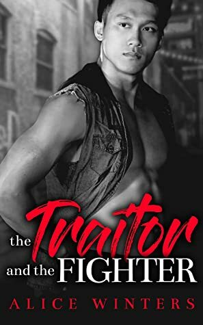 The Traitor and the Fighter by Alice Winters