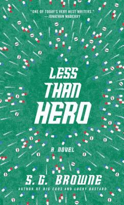 Less Than Hero by S.G. Browne