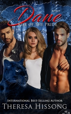 Dane (Rise of the Pride, Book 8) by Theresa Hissong