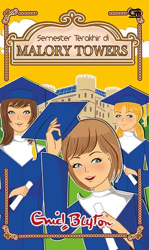 Semester Terakhir Di Malory Towers by Enid Blyton