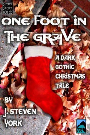 One Foot in the Grave-A Holiday Short Short Story by J. Steven York