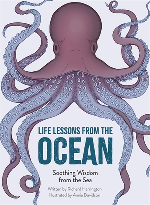 Life Lessons from the Ocean: Soothing Wisdom from the Sea by Richard Harrington