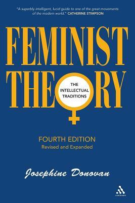 Feminist Theory, Fourth Edition: The Intellectual Traditions by Josephine Donovan