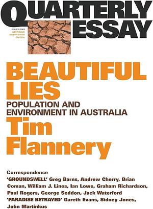 Beautiful Lies: Population and Environment in Australia by Tim Fridtjof Flannery, Tim Flannery