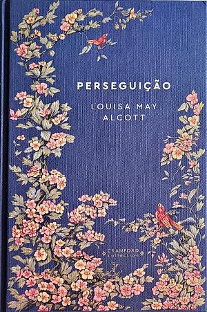 Perseguição by Louisa May Alcott