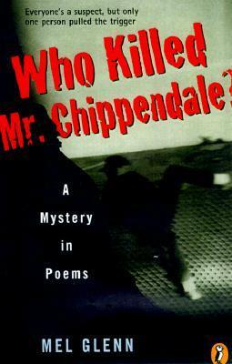 Who Killed Mr. Chippendale?: A Mystery in Poems by Mel Glenn