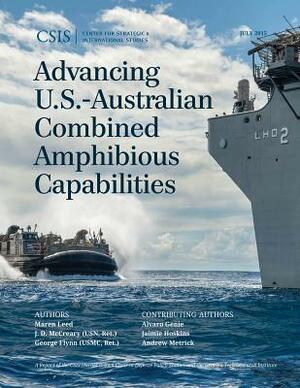 Advancing U.S.-Australian Combined Amphibious Capabilities by Maren Leed, J. D. McCreary, George Flynn