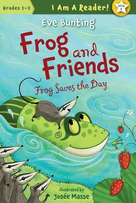 Frog Saves the Day by Eve Bunting