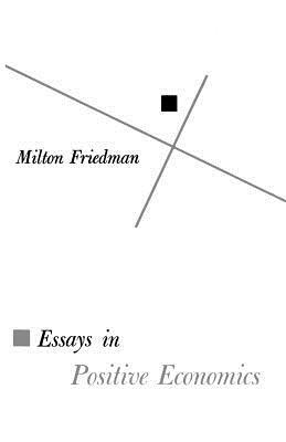 Essays in Positive Economics by Milton Friedman