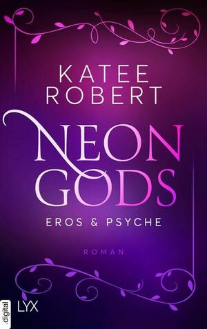 Neon Gods - Eros & Psyche by Katee Robert