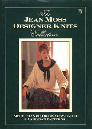 The Jean Moss Designer Knits Collection by Jean Moss