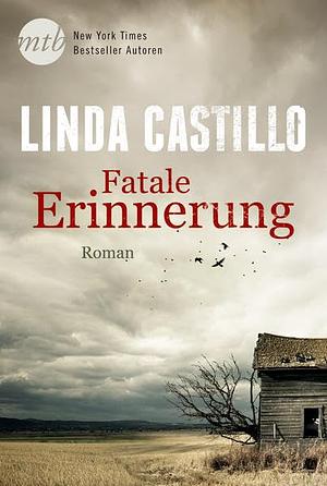 Fatale Erinnerung by Linda Castillo