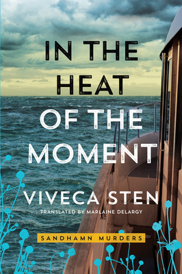 In the Heat of the Moment by Viveca Sten