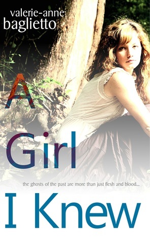 A Girl I Knew by Valerie-Anne Baglietto