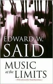 Music at the Limits by Edward W. Said, Daniel Barenboim