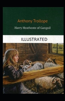 Harry Heathcote of Gangoil Illustrated by Anthony Trollope