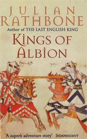 Kings of Albion by Julian Rathbone