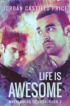 Life is Awesome by Jordan Castillo Price