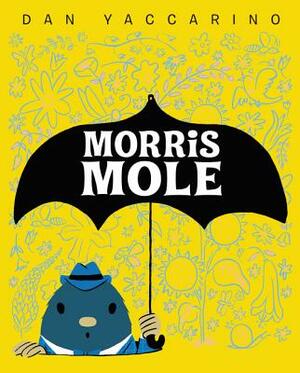 Morris Mole by Dan Yaccarino