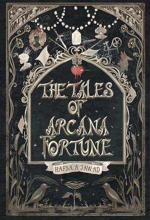 The Tales of Arcana Fortune by Hafsa A Jawad