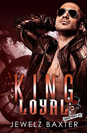 King Loyal by Jewelz Baxter, Jewelz Baxter