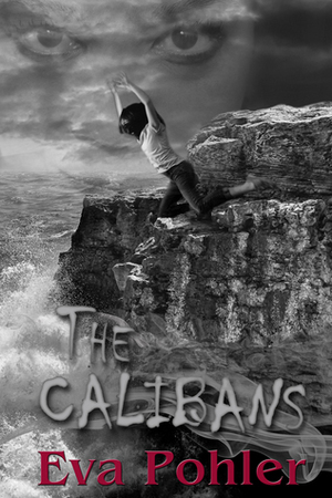 The Calibans by Eva Pohler