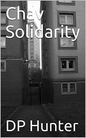 Chav Solidarity by D. Hunter