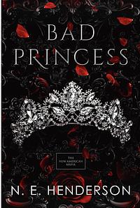 Bad Princess by N.E. Henderson