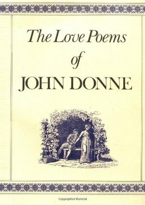The Love Poems by John Donne