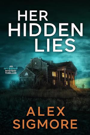 Her Hidden Lies by Alex Sigmore