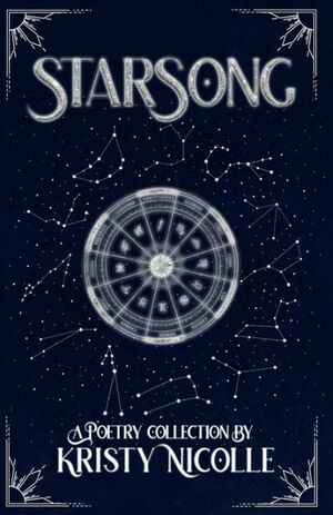 StarSong: A Zodiac-Inspired Poetry Collection by Kristy Nicolle