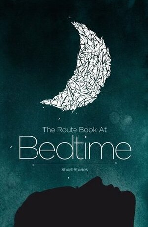 The Route Book at Bedtime by Michael Nath, Sam Duda, Pippa Griffin, Jo Cannon, M.Y. Alam, Ian Daley, Cally Taylor, Dave Pescod, Sarah Butler, Wayne Price