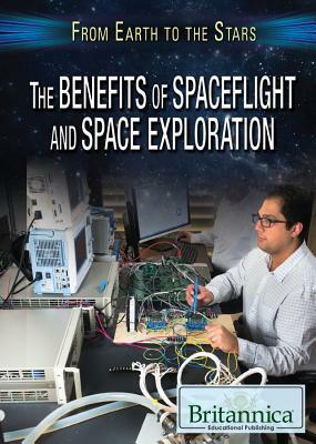 The Benefits of Spaceflight and Space Exploration by Jason Porterfield