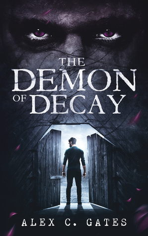 The Demon of Decay by Alex Gates