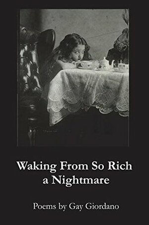 Waking from So Rich a Nightmare by Gay Giordano