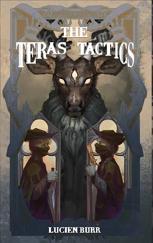 The Teras Tactics: The Teras Threat Book #2 by Lucien Burr