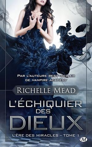 L'Échiquier des dieux by Richelle Mead