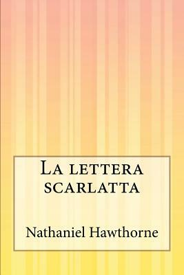 La lettera scarlatta by Marcella Bonsanti, Nathaniel Hawthorne