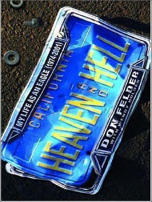 Heaven and Hell: My Life as an Eagle by Don Felder, Don Felder, William Dufris