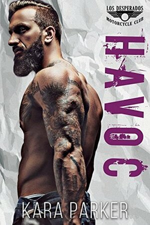 Havoc (Los Desperados MC Book 1) by Kara Parker