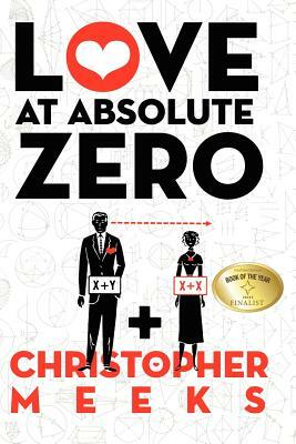 Love at Absolute Zero by Christopher Meeks