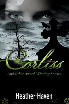 Corliss and Other Award Winning Stories by Heather Haven