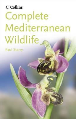 Complete Mediterranean Wildlife: Photoguide by Paul Sterry